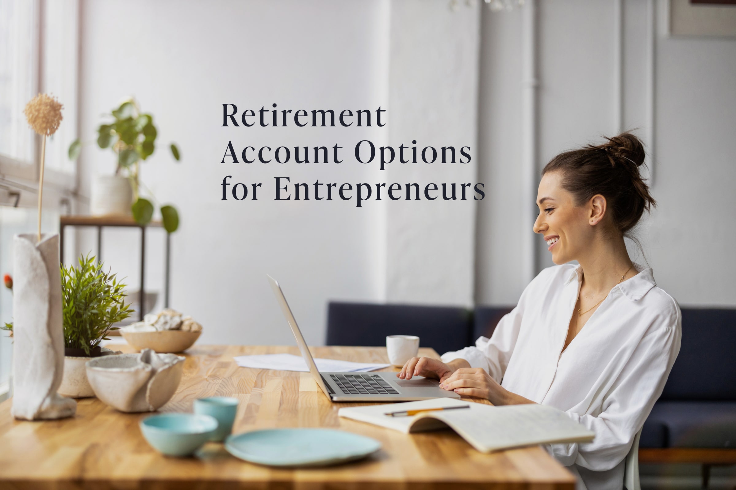 Retirement Account Options for Entrepreneurs